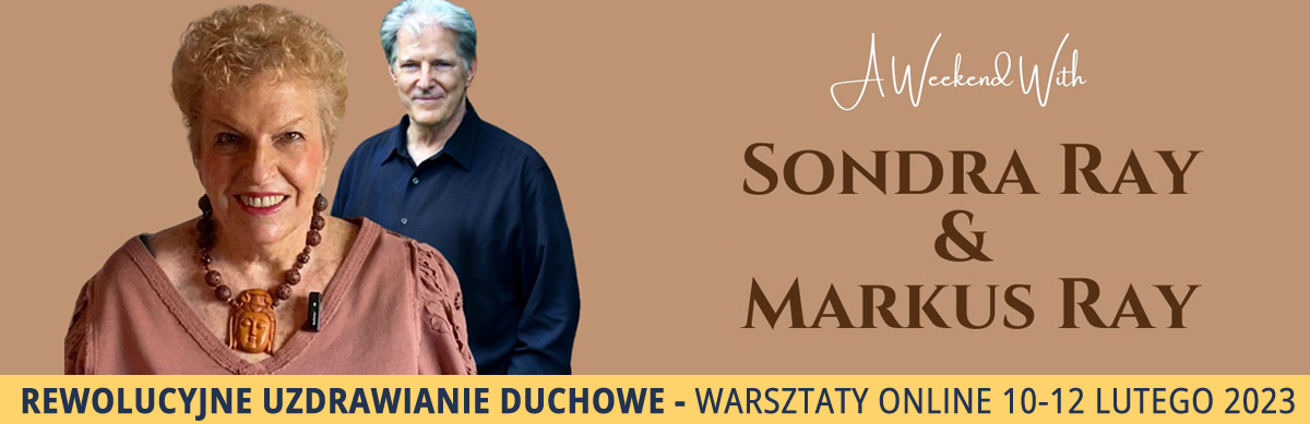 Rewolucyjne uzdrawianie duchowe - warsztaty z Sondrą i Markusem Ray